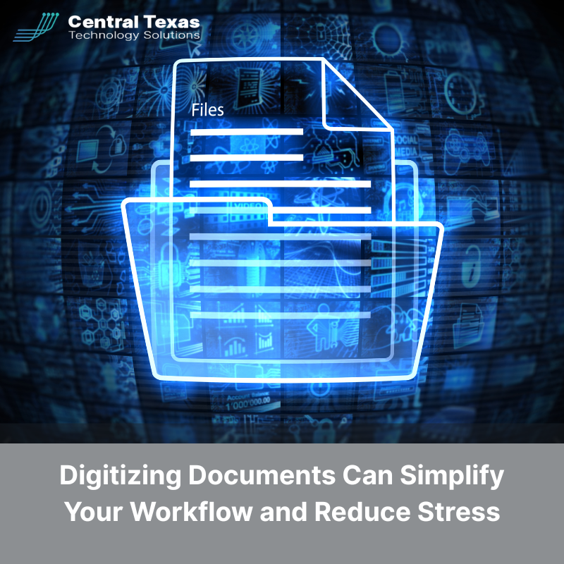 Digitizing Documents Can Simplify Your Workflow and Reduce Stress