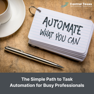 The Simple Path to Task Automation for Busy Professionals