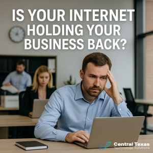 Is Your Internet Slowing Down Your Business?