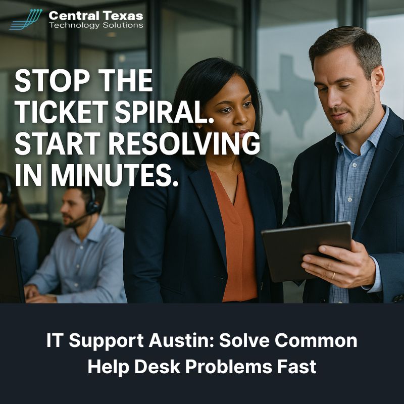 IT Support Austin: Solve Common Help Desk Problems Fast