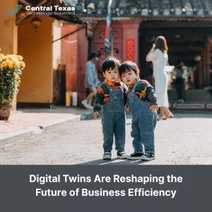 Digital Twins Are Reshaping the Future of Business Efficiency