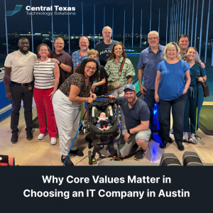 Why Core Values Matter in Choosing an IT Company in Austin