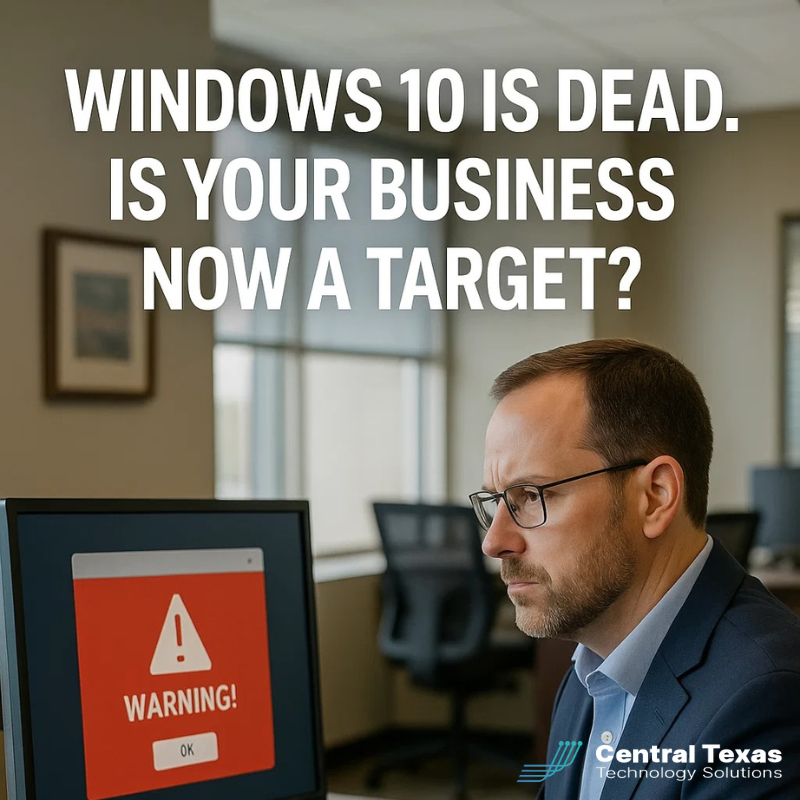 Windows 10 Is Dead. Is Your Business Now a Target?