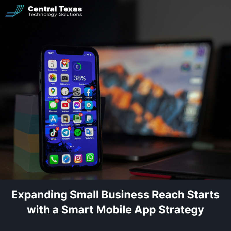 Expanding Small Business Reach Starts with a Smart Mobile App Strategy