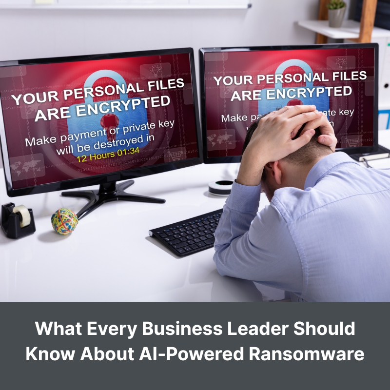 What Every Business Leader Should Know About AI-Powered Ransomware