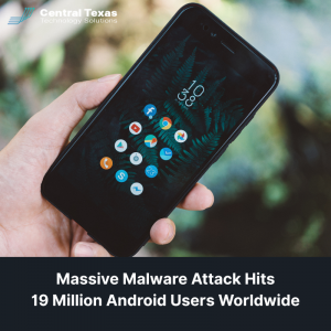 Massive Malware Attack Hits 19 Million Android Users Worldwide