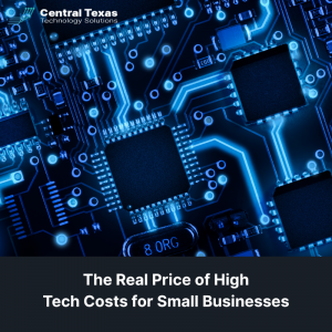 The Real Price of High Tech Costs for Small Businesses