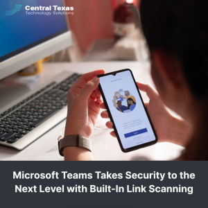 Microsoft Teams Takes Security to the Next Level with Built-In Link Scanning