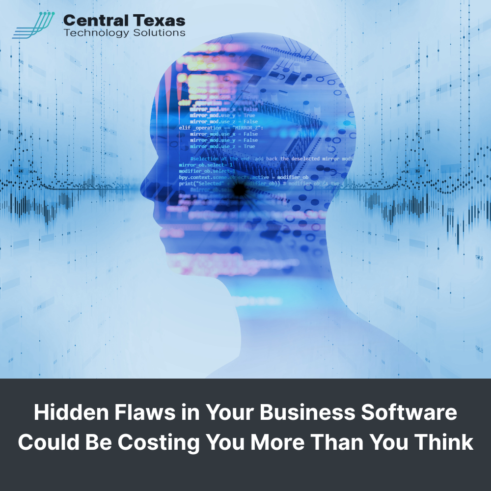 Hidden Flaws in Your Business Software Could Be Costing You More Than You Think