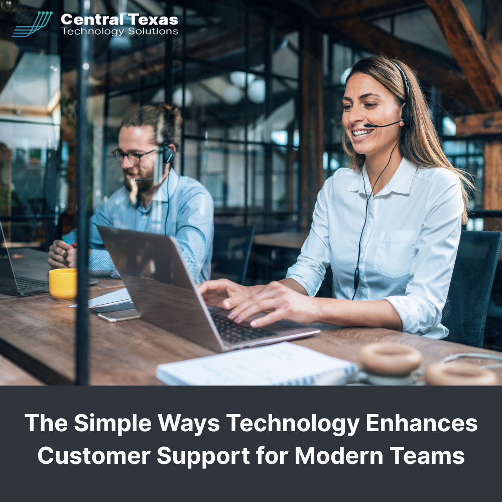 The Simple Ways Technology Enhances Customer Support for Modern Teams