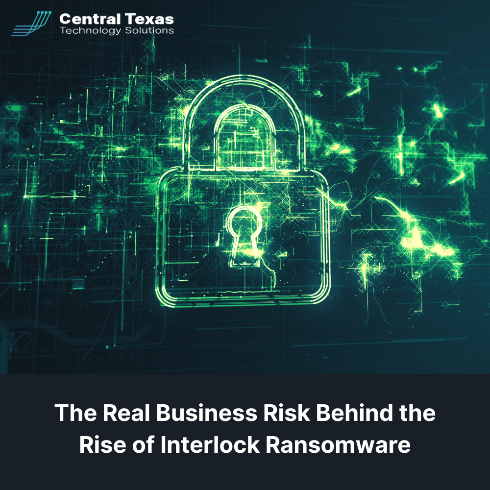 The Real Business Risk Behind the Rise of Interlock Ransomware