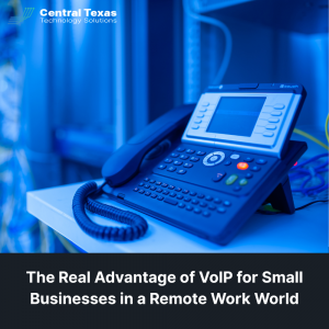 The Real Advantage of VoIP for Small Businesses in a Remote Work World