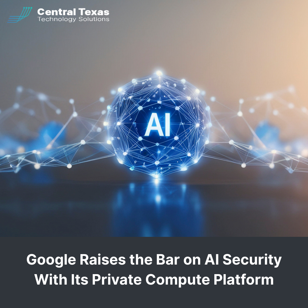 Google Raises the Bar on AI Security With Its Private Compute Platform