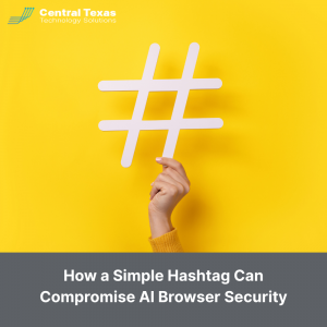 How a Simple Hashtag Can Compromise AI Browser Security
