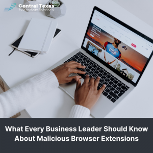 What Every Business Leader Should Know About Malicious Browser Extensions