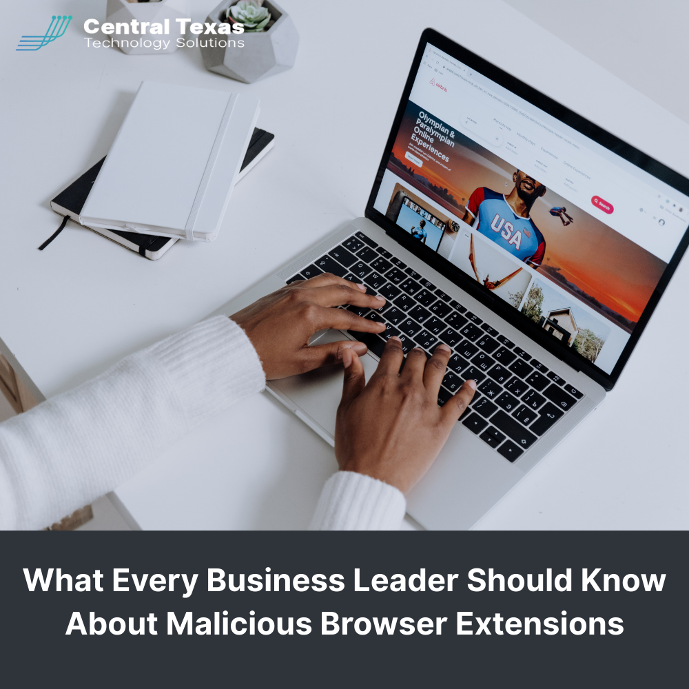 What Every Business Leader Should Know About Malicious Browser Extensions