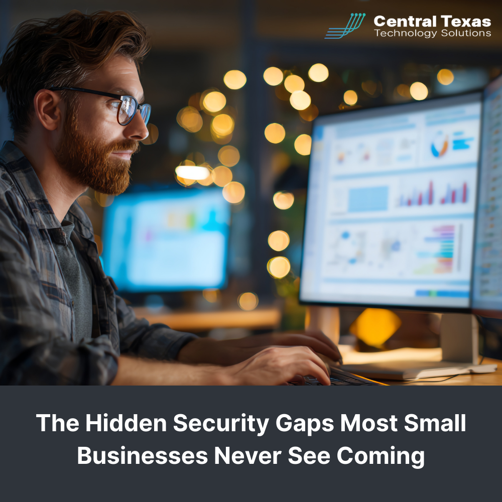 The Hidden Security Gaps Most Small Businesses Never See Coming