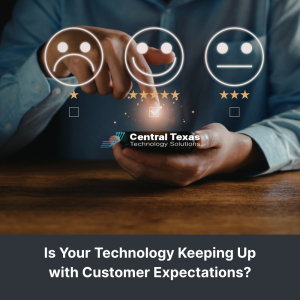 Is Your Technology Keeping Up with Customer Expectations?