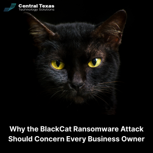 Why the BlackCat Ransomware Attack Should Concern Every Business Owner