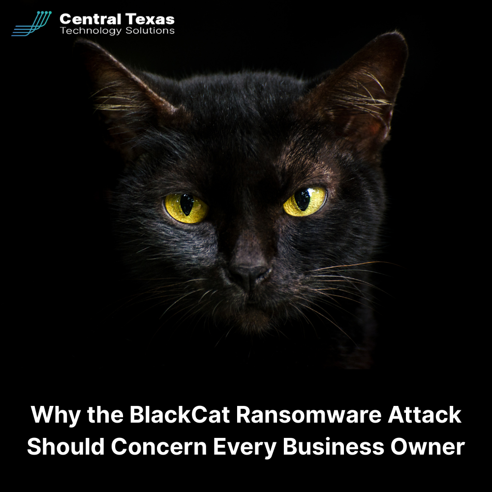 Why the BlackCat Ransomware Attack Should Concern Every Business Owner