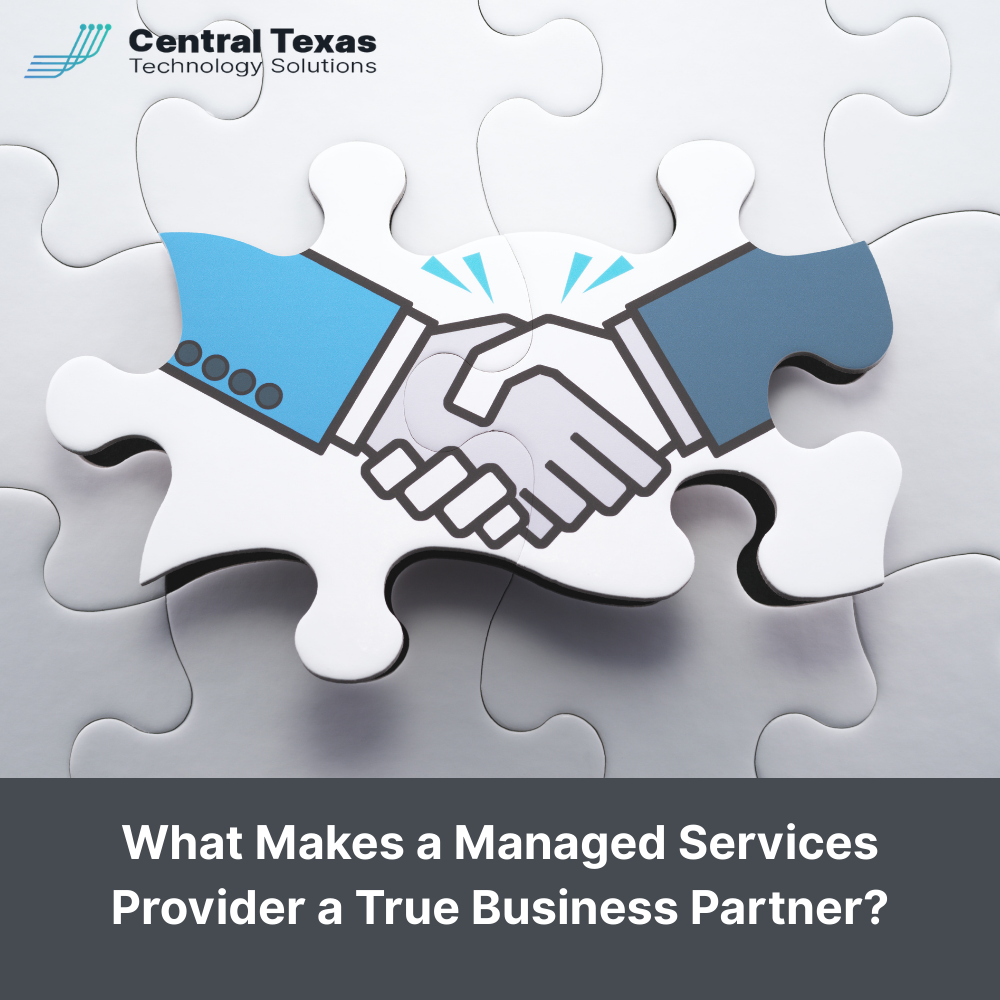 What Makes a Managed Services Provider a True Business Partner?