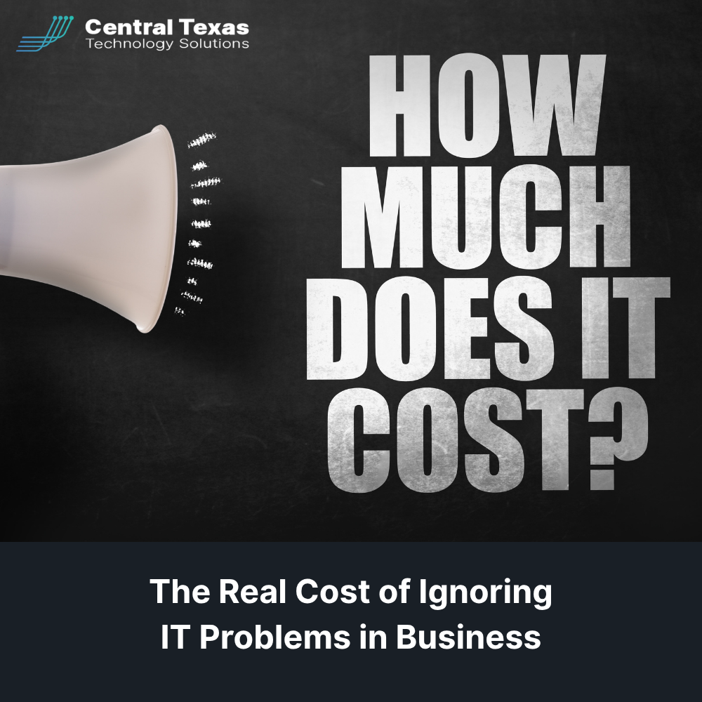 The Real Cost of Ignoring IT Problems in Business