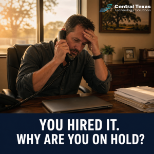 You Hired IT. Why are you on hold?