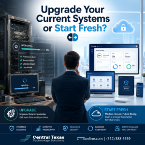 Upgrade Your Current Systems or Start Fresh?