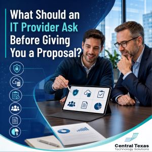 What Should an IT Provider Ask Before Giving You a Proposal?
