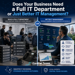 Does Your Business Need a Full IT Department or Just Better IT Management?
