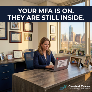 Your MFA Is On. They Are Still Inside.