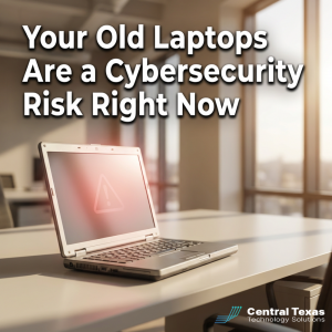Your Old Laptops Are A Cybersecurity Risk Right Now