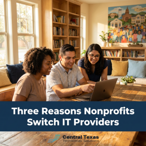 Three Reasons Nonprofits Switch IT Providers