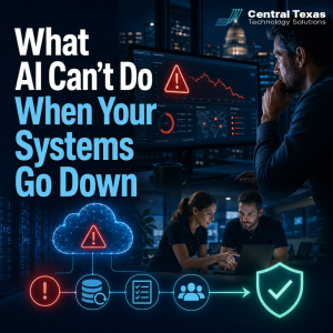 What AI Can't Do When Your Systems Go Down