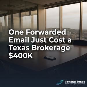 One Forwarded Email Just Cost a Texas Brokerage $400k.