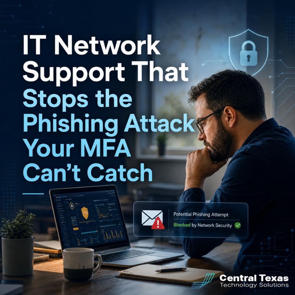 IT Network Support That Stops the Phishing Attack Your MFA Can't Catch