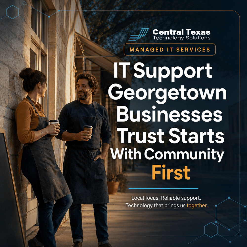 IT Support Georgetown Businesses Trust Starts With Community First