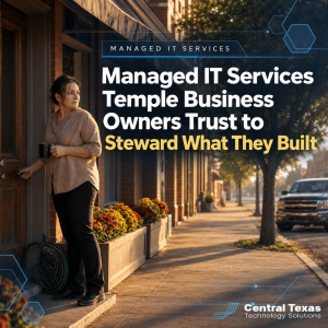 Managed IT Services Temple Business Owners Trust to Steward What They Built