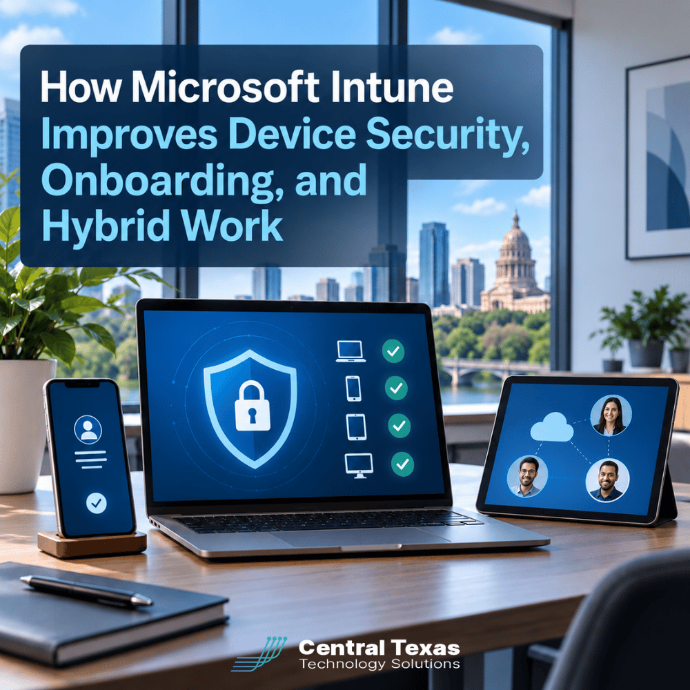 How Microsoft Intune Improves Device Security, Onboarding, and Hybrid Work