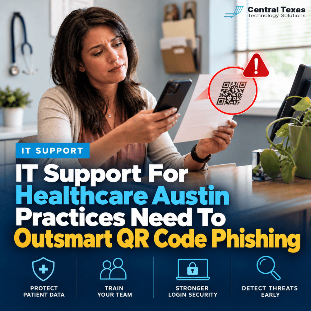 IT Support For Healthcare Austin Practices Need To Outsmart QR Code Phishing