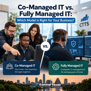 Co-Managed IT vs. Fully Managed IT: Which Model Is Right for Your Business?